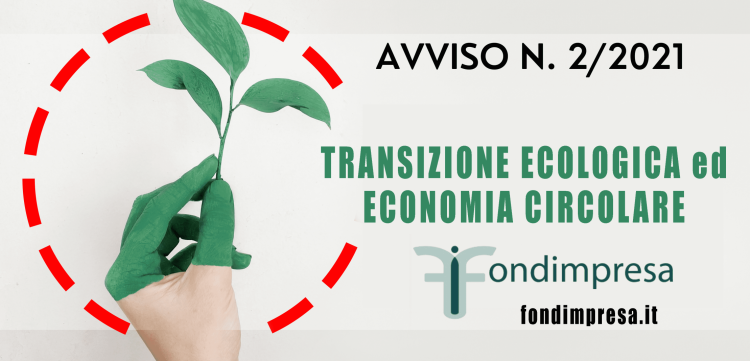 Read more about the article Avviso 2/2021 Fondimpresa – Formazione a sostegno della Green Transition e della Circular Economy
